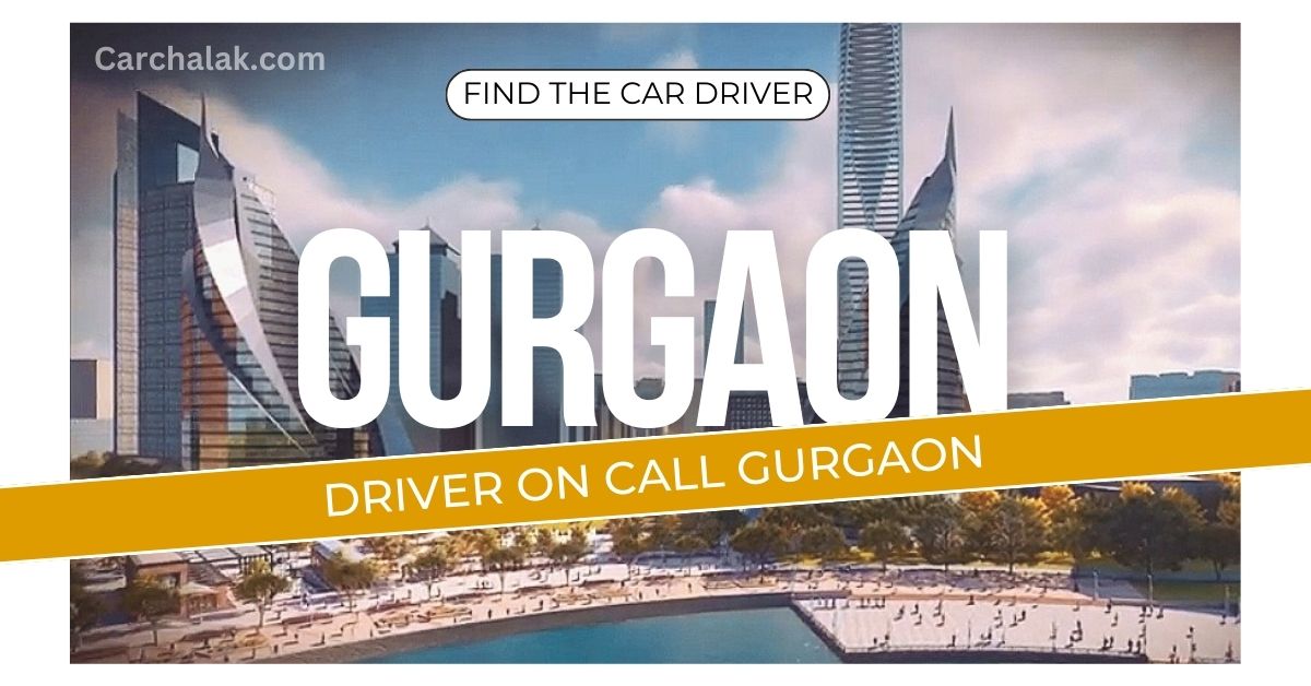 Top 10 Most Driver on Call Gurgaon 2023