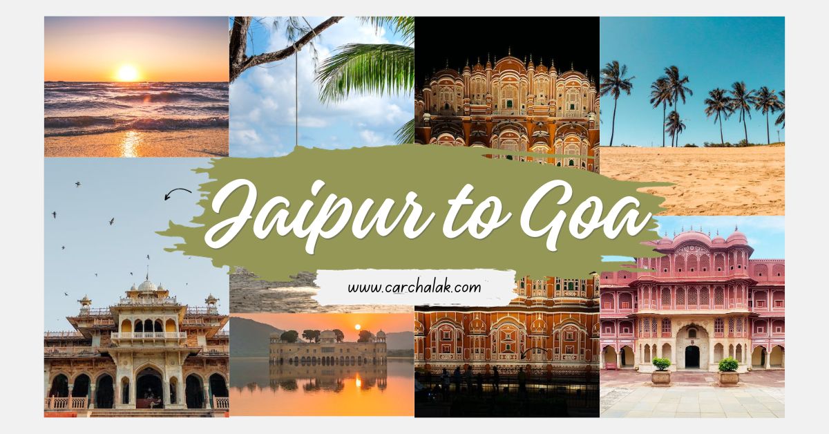 Jaipur to Goa Book a Car Driver in Advance-2023