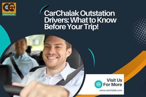 CarChalak Outstation Drivers: What to Know Before Your Trip!