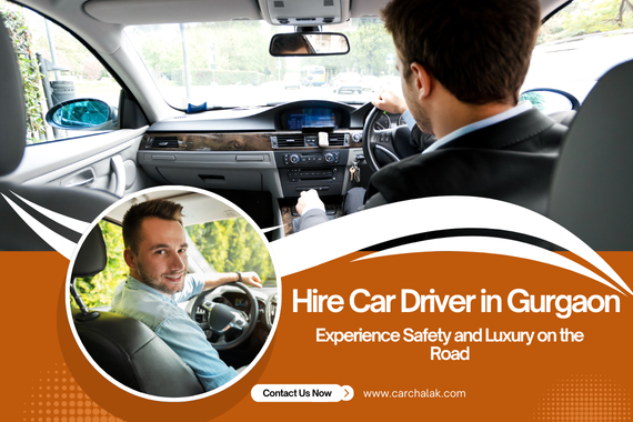 Hire Car Driver in Gurgaon: Experience Safety and Luxury on the Road