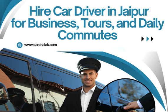 Hire Car Driver in Jaipur for Business, Tours, and Daily Commutes