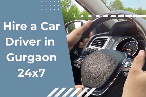 Hire a Car Driver in Gurgaon 24x7