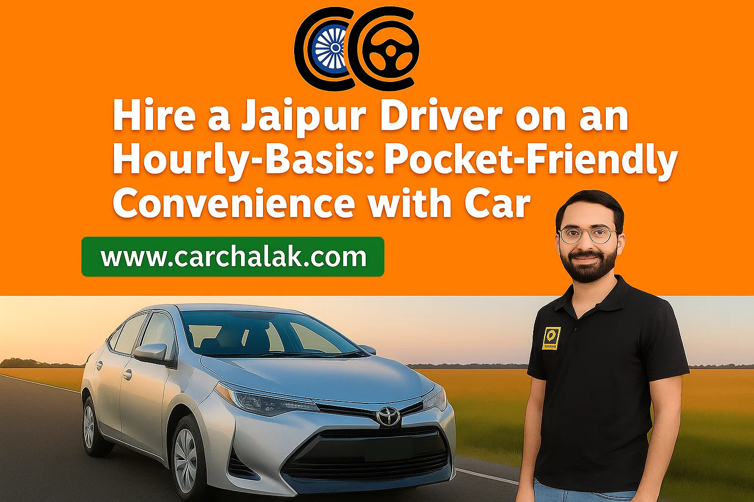 Hire a Jaipur Driver on an Hourly Basis: Pocket-Friendly Convenience with CarChalak 1 Hire a Jaipur Driver