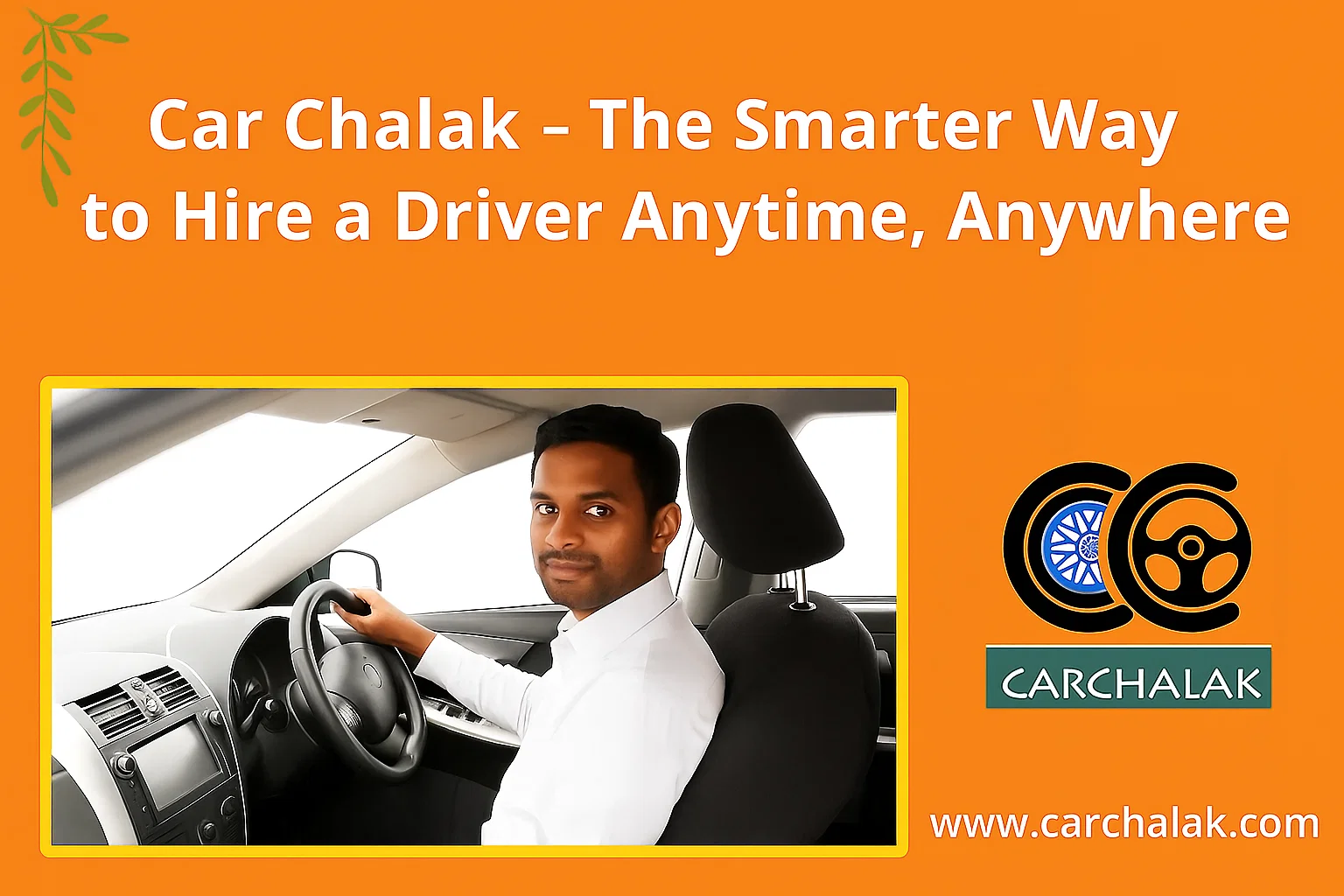 Car Chalak – The Smarter Way to Hire a Driver Anytime, Anywhere 1 Car Chalak